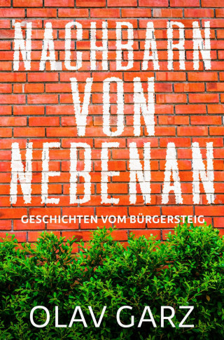 Olav Garz: Nachbarn von nebenan
