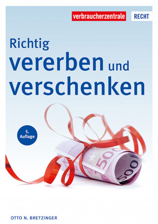 Otto N. Bretzinger: Richtig vererben und verschenken