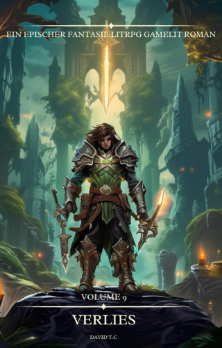David T.C: Verlies:Ein Epischer Fantasie LitRPG GameLit Roman (Band 9)