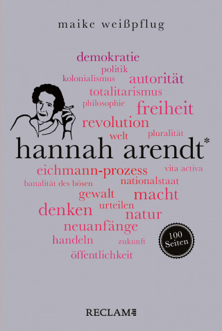 Maike Weißpflug: Hannah Arendt. 100 Seiten
