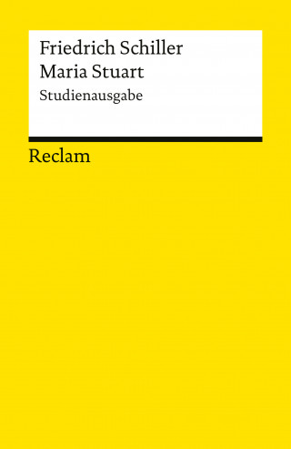 Friedrich Schiller: Maria Stuart. Studienausgabe