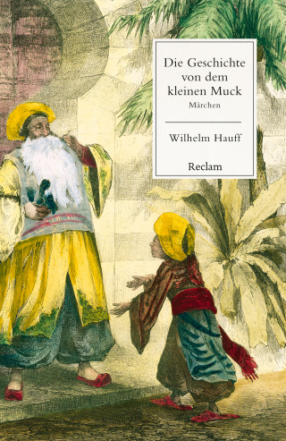 Wilhelm Hauff: Die Geschichte von dem kleinen Muck