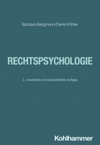 Barbara Bergmann, Denis Köhler: Rechtspsychologie