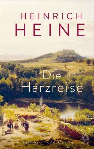 Heinrich Heine: Die Harzreise
