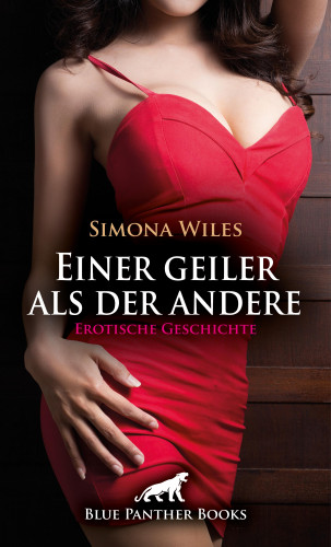 Simona Wiles: Einer geiler als der andere | Erotische Geschichte