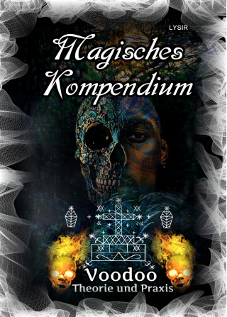 Frater Lysir: Magisches Kompendium - Voodoo - Theorie und Praxis