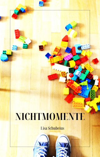 Lisa Schubeius: NICHTMOMENTE