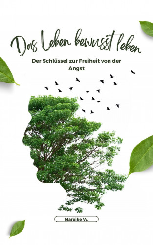 Mareike W.: Das Leben bewusst Leben