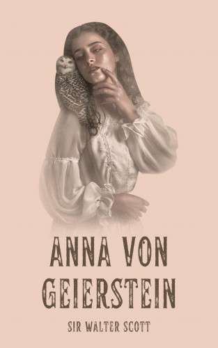 Walter Scott: Anna von Geierstein