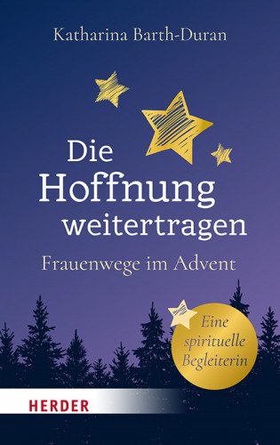 Katharina Barth-Duran: Die Hoffnung weitertragen