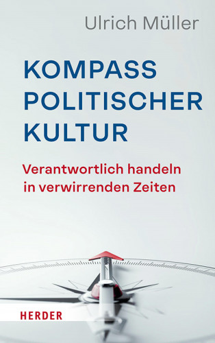 Ulrich Müller: Kompass politischer Kultur