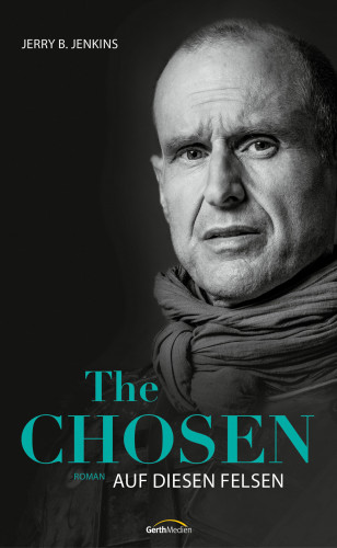 Jerry B. Jenkins: The Chosen: Auf diesen Felsen