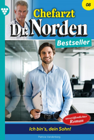 Patricia Vandenberg: »Ich bin's, dein Sohn!«