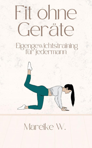 Mareike W.: Fit ohne Geräte