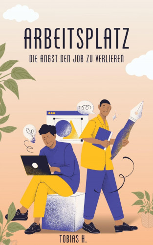 Tobias Hopfmüller: Arbeitsplatz - die Angst den Job zu verlieren