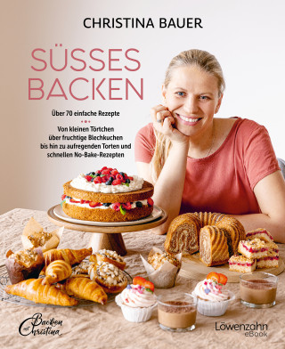 Christina Bauer: Süßes backen