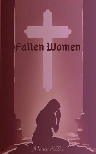 Nora Ellis: Fallen Women