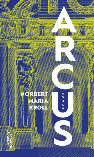 Norbert Maria Kröll: Arcus