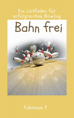 Fabienne P.: Bahn frei