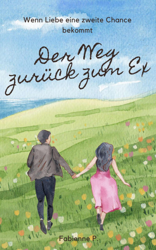 Fabienne P.: Der Weg zurück zum Ex
