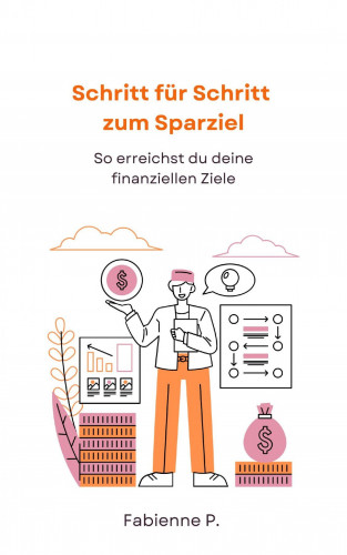 Fabienne P.: Schritt für Schritt zum Sparziel