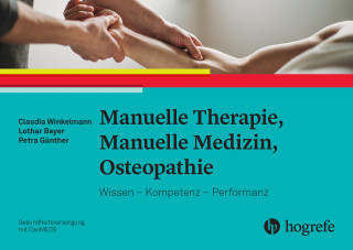 Claudia Winkelmann, Lothar Beyer, Petra Günther: Manuelle Therapie, Manuelle Medizin, Osteopathie