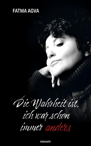 Fatma Agva: Die Wahrheit ist, ich war schon immer anders