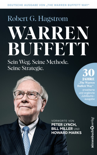 Robert G. Hagstrom: Warren Buffett: Sein Weg. Seine Methode. Seine Strategie.