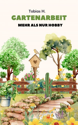 Tobias Hopfmüller: Gartenarbeit - mehr als nur Hobby