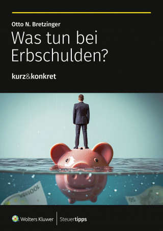 Otto N. Bretzinger: Was tun bei Erbschulden?