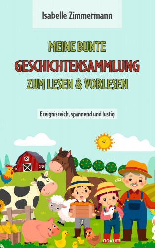 Isabelle Zimmermann: Meine bunte Geschichtensammlung zum Lesen & Vorlesen