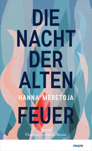 Hanna Meretoja: Die Nacht der alten Feuer