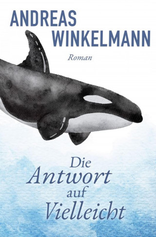 Andreas Winkelmann: Die Antwort auf Vielleicht