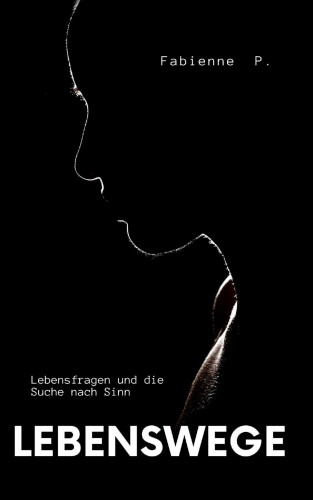 Fabienne P.: Lebenswege