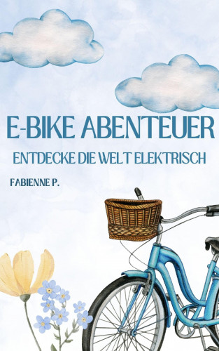 Fabienne P.: E-Bike Abenteuer