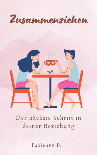 Fabienne P.: Zusammenziehen