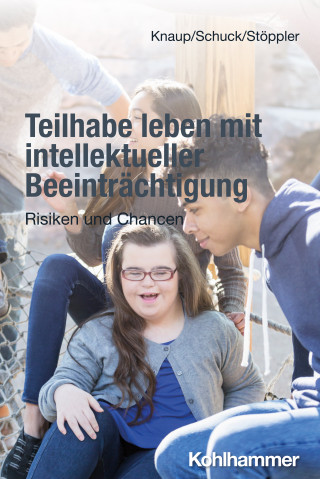 Melanie Knaup, Heiko Schuck, Reinhilde Stöppler: Teilhabe leben mit intellektueller Beeinträchtigung