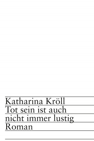 Katharina Kröll: Tot sein ist auch nicht immer lustig