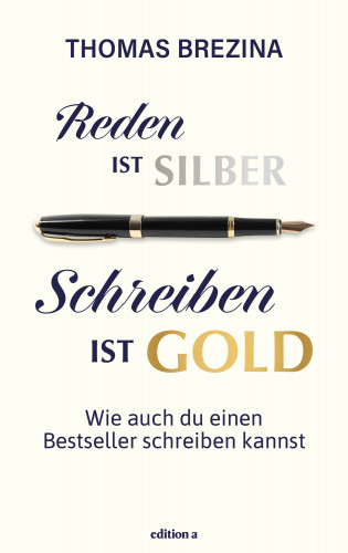 Thomas Brezina: Reden ist Silber, Schreiben ist Gold