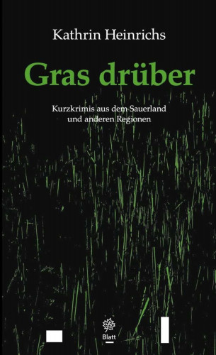 Heinrichs Kathrin: Gras drüber
