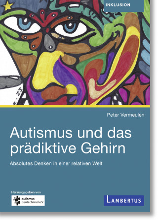 Peter Vermeulen: Autismus und das prädiktive Gehirn