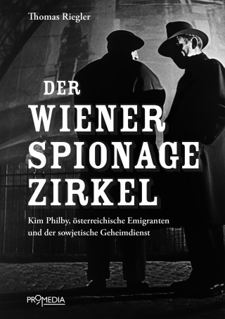 Thomas Riegler: Der Wiener Spionagezirkel
