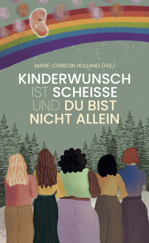 Marie Christin Holland: Kinderwunsch ist scheisse & du bist nicht allein