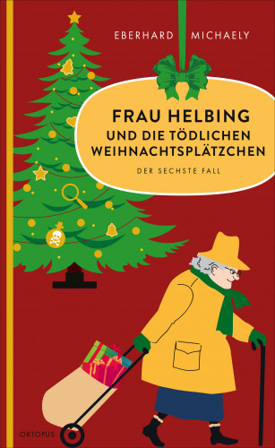 Eberhard Michaely: Frau Helbing und die tödlichen Weihnachtsplätzchen