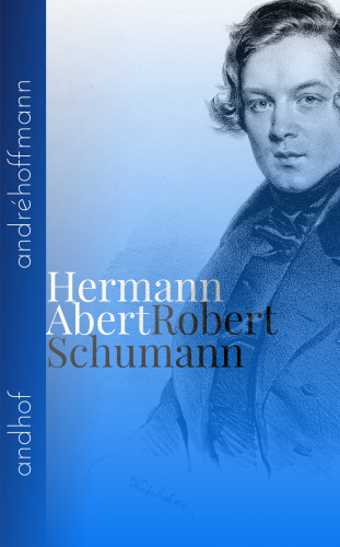 Hermann Abert: Robert Schumann