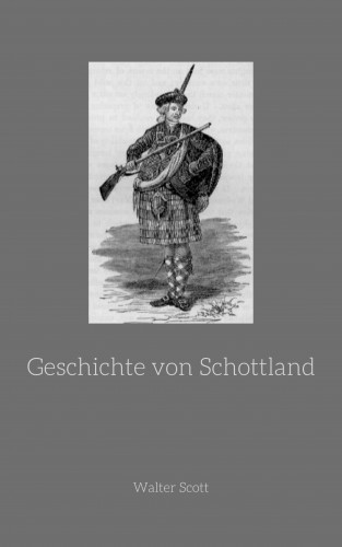 Walter Scott: Geschichte von Schottland