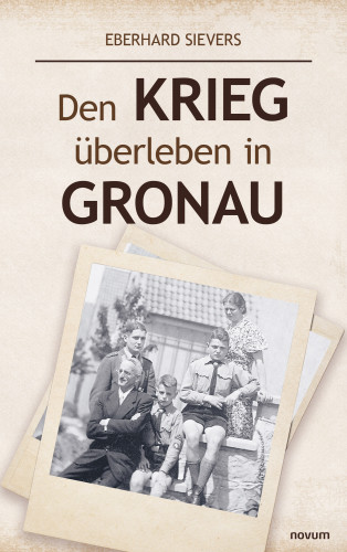 Eberhard Sievers: Den Krieg überleben in Gronau
