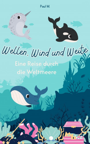 Paul M.: Wellen, Wind und Weite