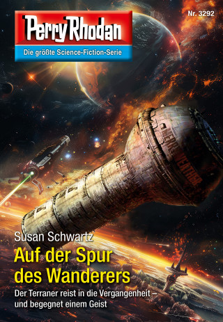 Susan Schwartz: Perry Rhodan 3292: Auf der Spur des Wanderers
