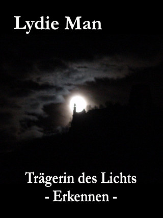 Lydie Man: Trägerin des Lichts - Erkennen